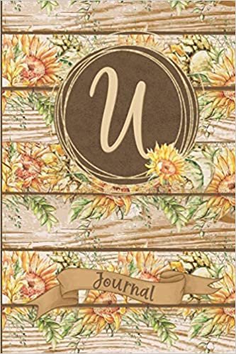 okumak U Journal: Rustic Sunflower Journal Monogram Initial U Lined Notebook | Decorated Interior