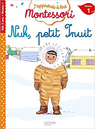 okumak Nuk Petit Inuit, Niveau 1 - J&#39;Apprends à Lire Montessori (Montessori - J&#39;Apprends à Lire)