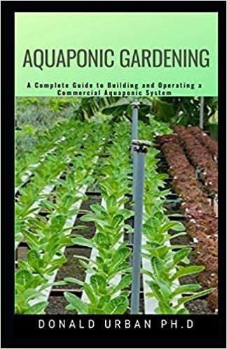 okumak Aquaponic Gardening: A Complete Guide to Building and Operating a Commercial Aquaponic System