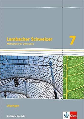 okumak Lambacher Schweizer Mathematik 7. Ausgabe Schleswig-Holstein: Lösungen Klasse 7 (Lambacher Schweizer Mathematik. Ausgabe für Schleswig-Holstein ab 2018)