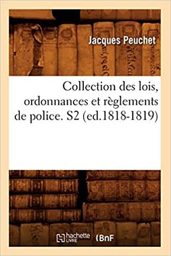 okumak Collection des lois, ordonnances et règlements de police. S2 (ed.1818-1819) (Sciences Sociales)