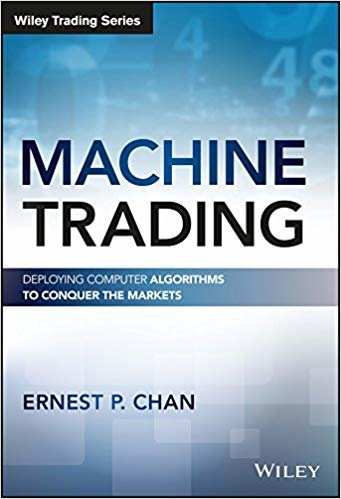 okumak Machine Trading : Deploying Computer Algorithms to Conquer the Markets