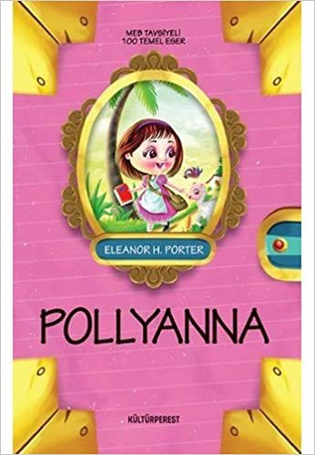 okumak Pollyanna: MEB Tavsiyeli 100 Temel Eser