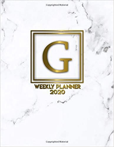 okumak 2020 Weekly Planner: Pretty White Marble &amp; Gold Initial Monogram Letter G | 2020 Daily Planner &amp; Organizer | To-Do’s, Holidays &amp; Inspirational Quotes, Vision Board, Notes, … .