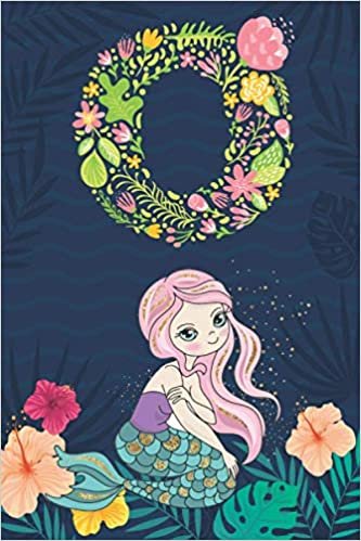 okumak O: Initial Monogram Notebook Letter O for mermaid lovers, Work, School, Writing Pad, Journal or Diary, Monogrammed Gifts for any Occasion, (Lined Notebook 6x9, 120 Pages )