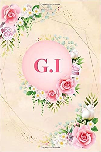 okumak G.I: Elegant Pink Initial Monogram Two Letters G.I Notebook Alphabetical Journal for Writing &amp; Notes, Romantic Personalized Diary Monogrammed Birthday ... Men (6x9 110 Ruled Pages Matte Floral Cover)