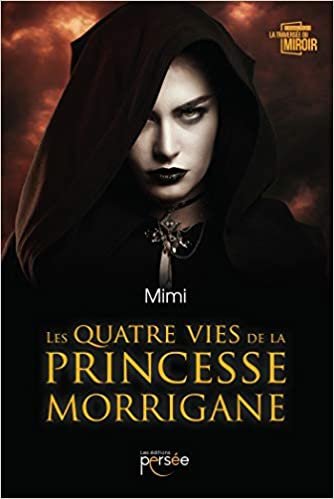 okumak Les quatre vies de la princesse Morrigane