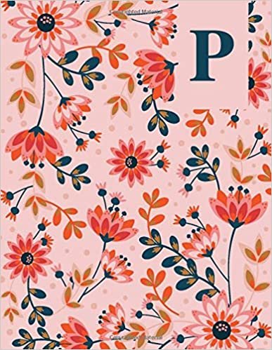 okumak P: Personalized Monogram Initial P Flower Pattern Composition Notebook - 110 Lined Pages (55 Sheets) - 8.5&quot;x11&quot; Large