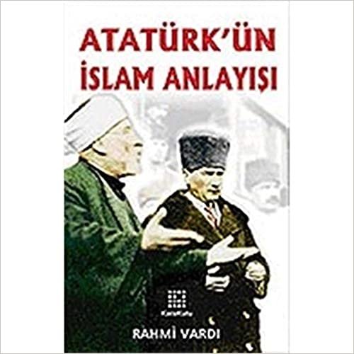 okumak Atatürk&#39;ün İslam Anlayışı
