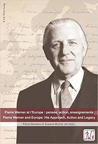 okumak Pierre Werner et l&#39;Europe : pensee, action, enseignements - Pierre Werner and Europe: His Approach, Action and Legacy