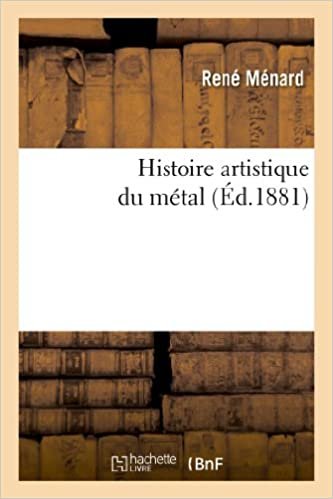 okumak Menard-R: Histoire Artistique Du Mï¿½tal (Arts)