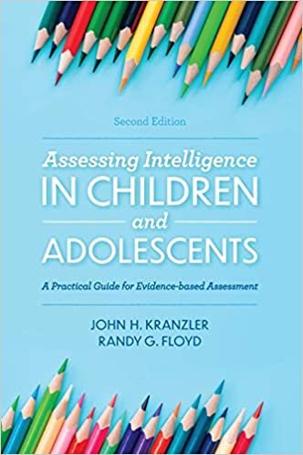okumak Assessing Intelligence in Children and Adolescents: A Practical Guide for Evidence-Based Assessment