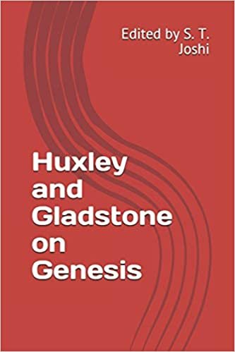 Huxley and Gladstone on Genesis: Edited by S. T. Joshi