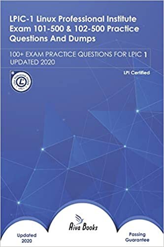 okumak LPIC-1 Linux Professional Institute Exam 101-500 &amp; 102-500 Practice Questions And s: 100+ EXAM PRACTICE QUESTIONS FOR LPIC-1 UPDATED 2020