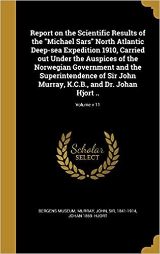 okumak Report on the Scientific Results of the &quot;Michael Sars&quot; North Atlantic Deep-sea Expedition 1910, Carried out Under the Auspices of the Norwegian ... K.C.B., and Dr. Johan Hjort ..; Volume v 11