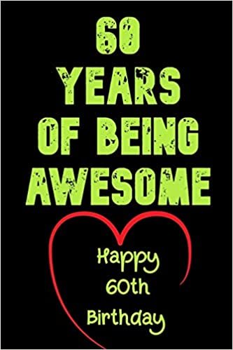 okumak 60 Years Of Being Awesome  Happy 60th Birthday: 60 Years Old Gift for Boys &amp; Girls