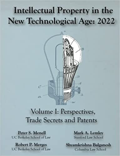 Intellectual Property in the New Technological Age 2022 Vol. I Perspectives, Trade Secrets and Patents