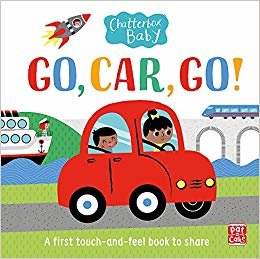 okumak Chatterbox Baby: Go, Car, Go!: A touch and feel board book