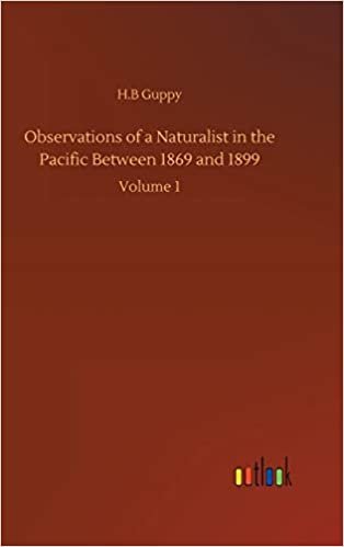 okumak Observations of a Naturalist in the Pacific Between 1869 and 1899: Volume 1