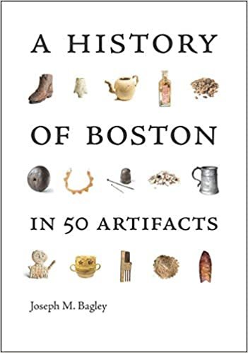 okumak Bagley, J: History of Boston in 50 Artifacts
