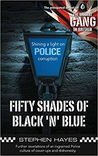 okumak Fifty Shades of Black &#39;n&#39; Blue - Further Revelations of an Ingrained Police Culture of Cover-ups and Dishonesty : 2