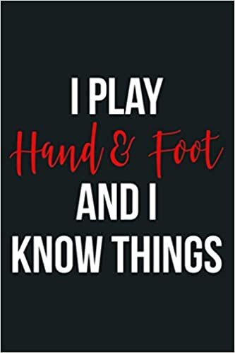 okumak I Play Hand And Foot And I Know Things Funny Card Game Gift Premium: Notebook Planner - 6x9 inch Daily Planner Journal, To Do List Notebook, Daily Organizer, 114 Pages