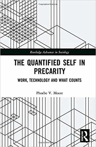 okumak The Quantified Self in Precarity : Work, Technology and What Counts