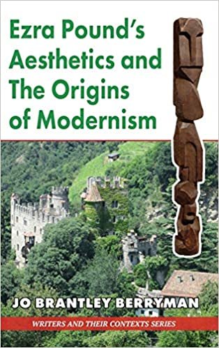 okumak Ezra Pound&#39;s Aesthetics and the Origins of Modernism (Writers and Their Contexts, Band 5)