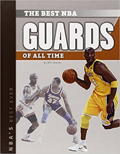 okumak The Best NBA Guards of All Time (NBA&#39;s Best Ever)