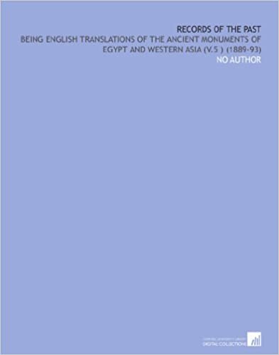 okumak Records of the Past: Being English Translations of the Ancient Monuments of Egypt and Western Asia (V.5 ) (1889-93)