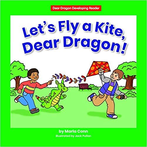 okumak Let&#39;s Fly a Kite, Dear Dragon! (Dear Dragon Developing Readers)