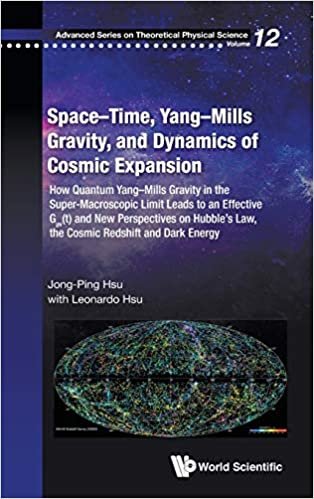 okumak Space-Time, Yang-Mills Gravity, And Dynamics Of Cosmic Expansion: How Quantum Yang-Mills Gravity In The Super-Macroscopic Limit Leads To An Effective ... Series On Theoretical Physical Science)
