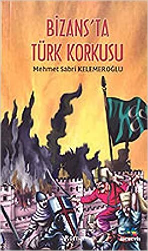 okumak Bizans’ta Türk Korkusu