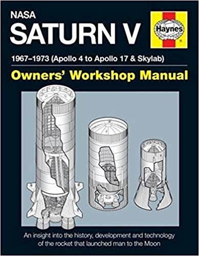 okumak Nasa Saturn V Owners&#39; Workshop Manual : 1967-1973 (Apollo 4 to Apollo 17 &amp; Skylab)