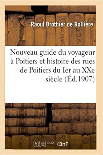 okumak Rolliere-R, B: Nouveau Guide Du Voyageur Poitiers Et Histoir (Histoire)