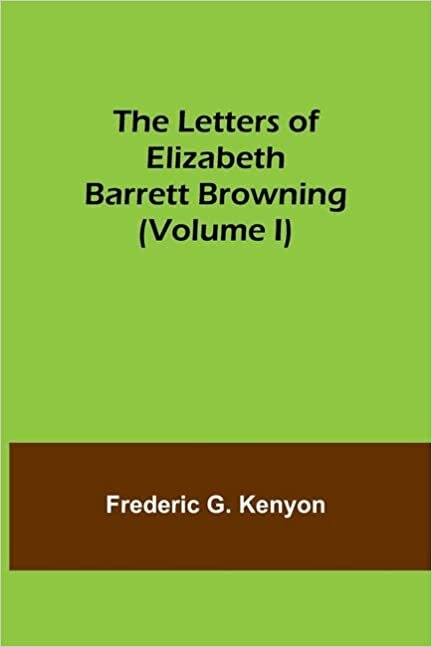 okumak The Letters of Elizabeth Barrett Browning (Volume I)
