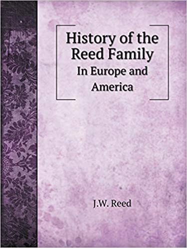 okumak History of the Reed Family In Europe and America