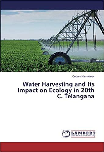 okumak Water Harvesting and Its Impact on Ecology in 20th C. Telangana