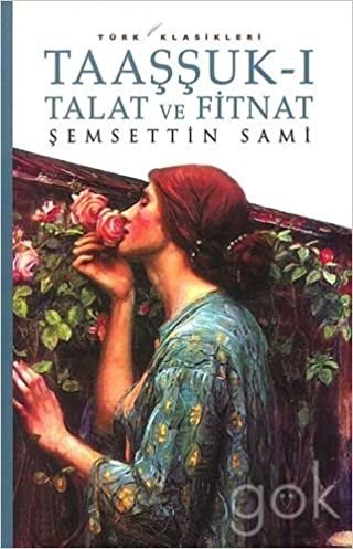 okumak Taaşşuk-ı Talat ve Fitnat: Türk Klasikleri