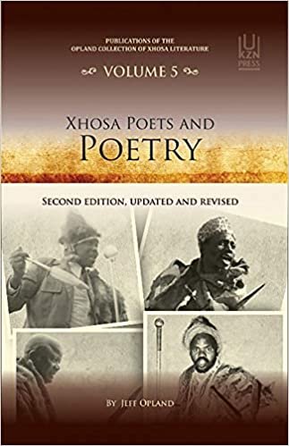 okumak Opland, J:  Xhosa Poets And Poetry (Publications of the Opland Collection of Xhosa Literature, Band 5)