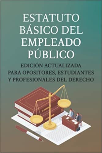 ESTATUTO BÁSICO DEL EMPLEADO PÚBLICO: EDICIÓN ACTUALIZADA PARA OPOSITORES, ESTUDIANTES Y PROFESIONALES DEL DERECHO (Spanish Edition)