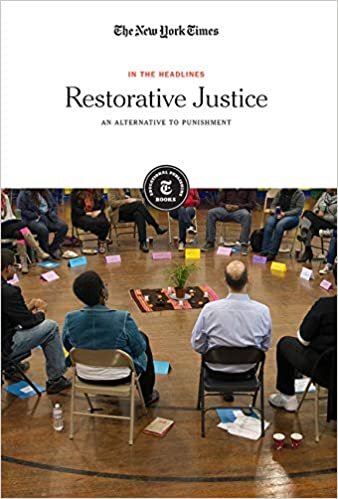 okumak Restorative Justice: An Alternative to Punishment (In the Headlines)
