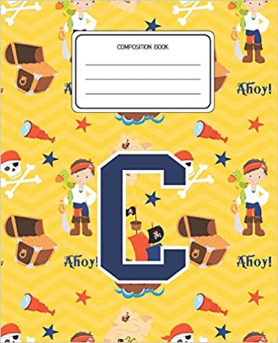 okumak Composition Book C: Pirates Pattern Composition Book Letter C Personalized Lined Wide Rule Notebook for Boys Kids Back to School Preschool Kindergarten and Elementary Grades K-2