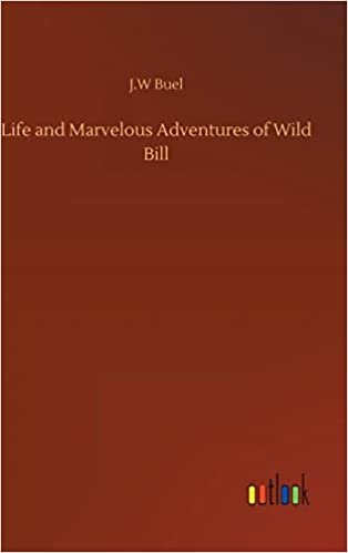 okumak Life and Marvelous Adventures of Wild Bill