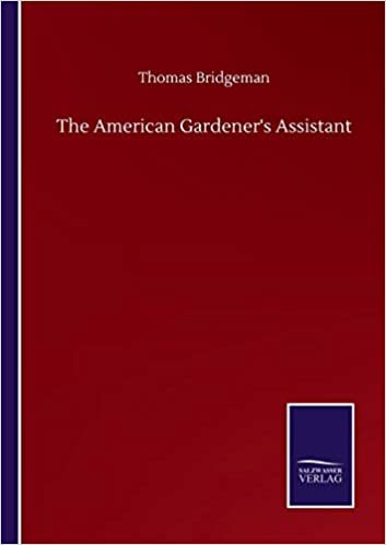 okumak The American Gardener&#39;s Assistant