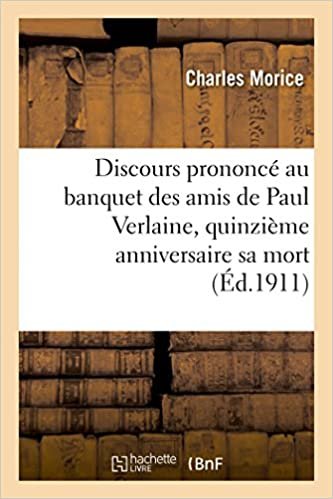 okumak Discours prononcé au banquet des amis de Paul Verlaine: quinzième anniversaire de la mort du poète (Litterature)