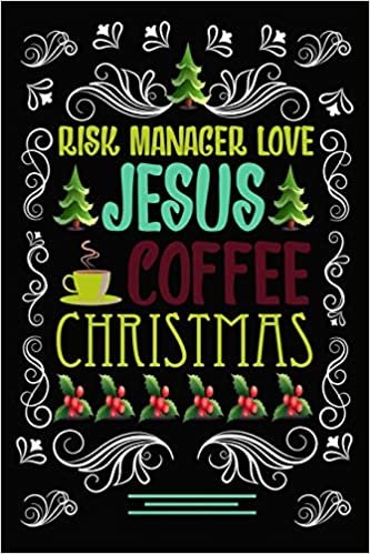 okumak RISK MANAGER Love JESUS COFFEE CHRISTMAS Blank Line journal |: Christmas Coffee journal &amp; notebook |   Diary / Christmas &amp; Coffee Lover Gift | Gift for RISK MANAGER