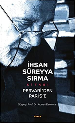 okumak İhsan Süreyya Sırma Kitabı (Ciltli): Pervari&#39;den Paris&#39;e