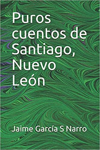 okumak Puros cuentos de Santiago, Nuevo León