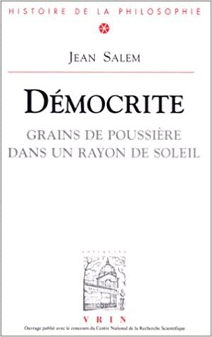 okumak Democrite: Grains de Poussiere Dans Un Rayon de Soleil (Bibliotheque D&#39;Histoire de la Philosophie)